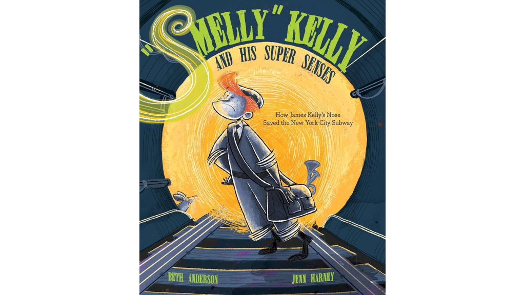 Smelly Kelly and His Super Senses: How James Smelly Kelly Saved The New York Subway