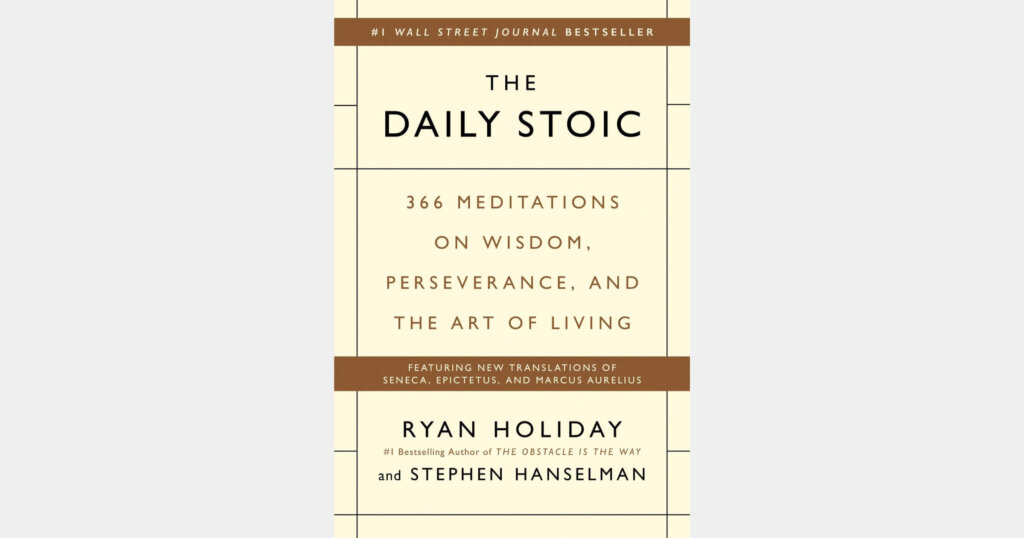 The Daily Stoic by Ryan Holiday