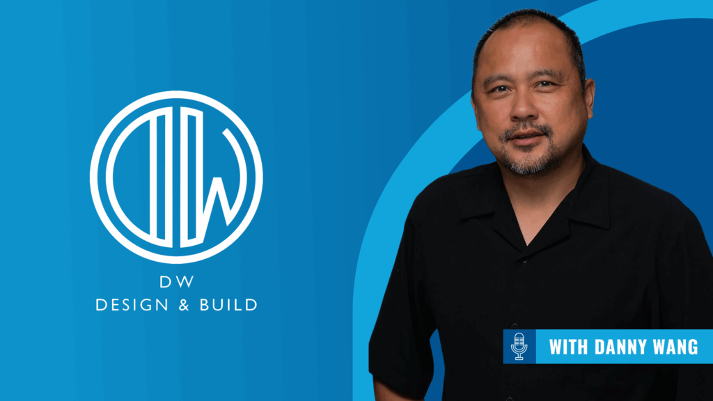 Danny Wang—The builder turning design build into content creation